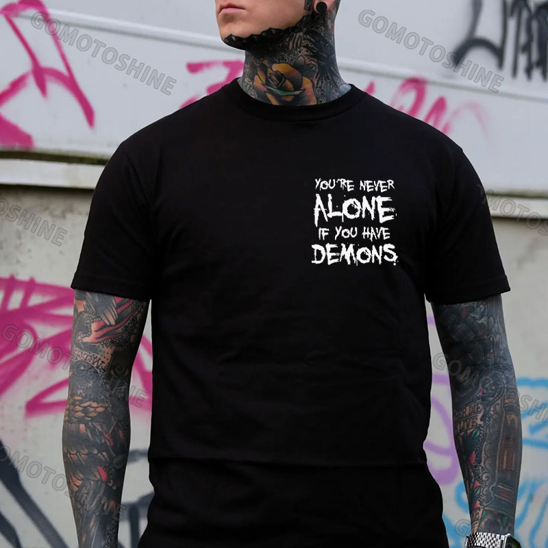 YOU'RE NEVER ALONE IF YOU HAVE DEMONS Black Print T-shirt