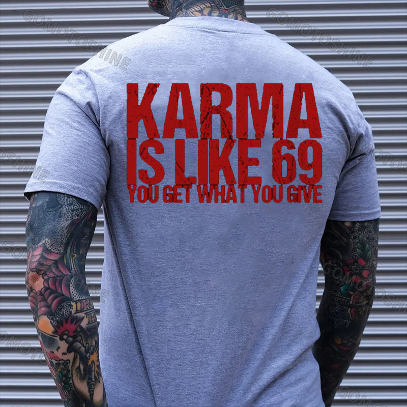 KARMA IS LIKE 69 YOU GET WHAT YOU GIVE Print Men's T-Shirt