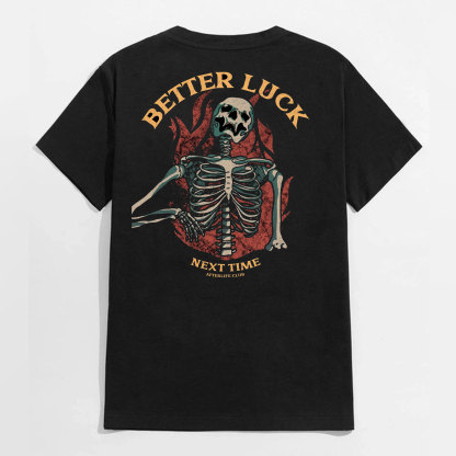 BETTER LUCK NEXT TIME Skull Black Print T-Shirt
