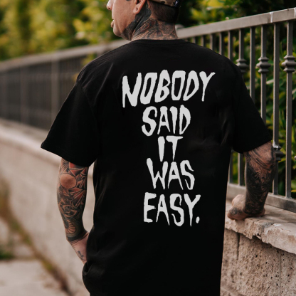 NOBODY SAID IT WAS EASY Letter Monogram Black Print T-shirt