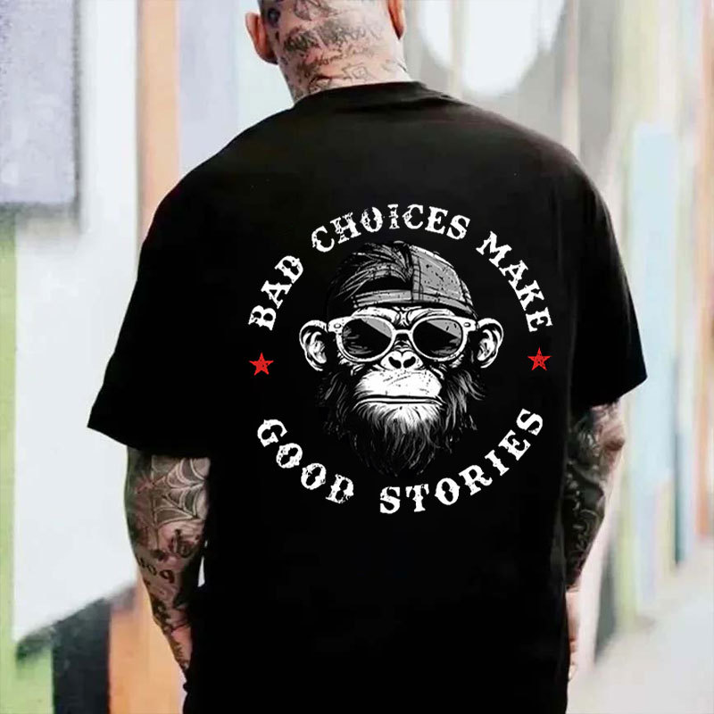 BAD CHOICES MAKE GOOD STORIES Black Print T-Shirt
