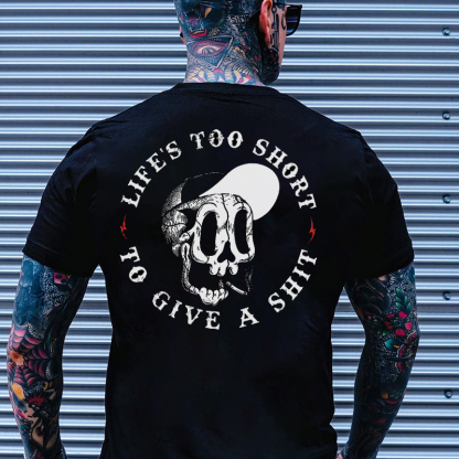 LIFE'S TOO SHORT TO GIVE A SHIT Hat Skull Black Print T-Shirt