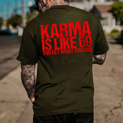KARMA IS LIKE 69 YOU GET WHAT YOU GIVE Print Men's T-Shirt