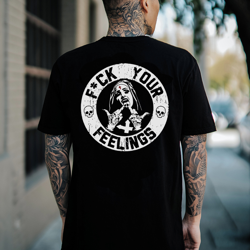 Fuck Your Feelings Black Print T-Shirt