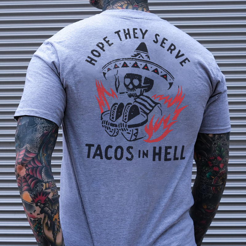 HOPE THEY SERVE TACOS IN HELL Black Print T-Shirt