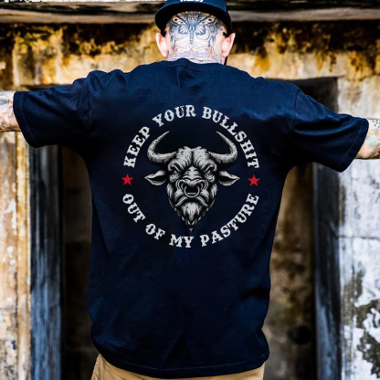 KEEP YOUR BULLSHIT OUT OF MY PASTURE Black Print T-Shirt