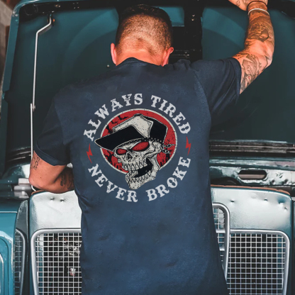 ALWAYS TIRED NEVER BROKE Skull Black Print T-shirt
