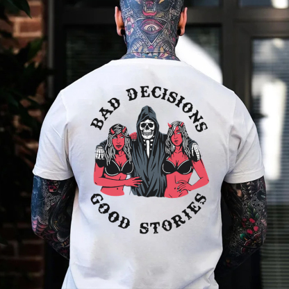 BAD DECISIONS GOOD STORIES Skeleton With Sexy Ladies Black Print T-shirt