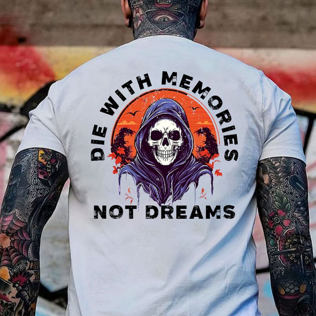 DIE WITH MEMORIES NOT DREAMS Skeleton Print Men's T-shirt