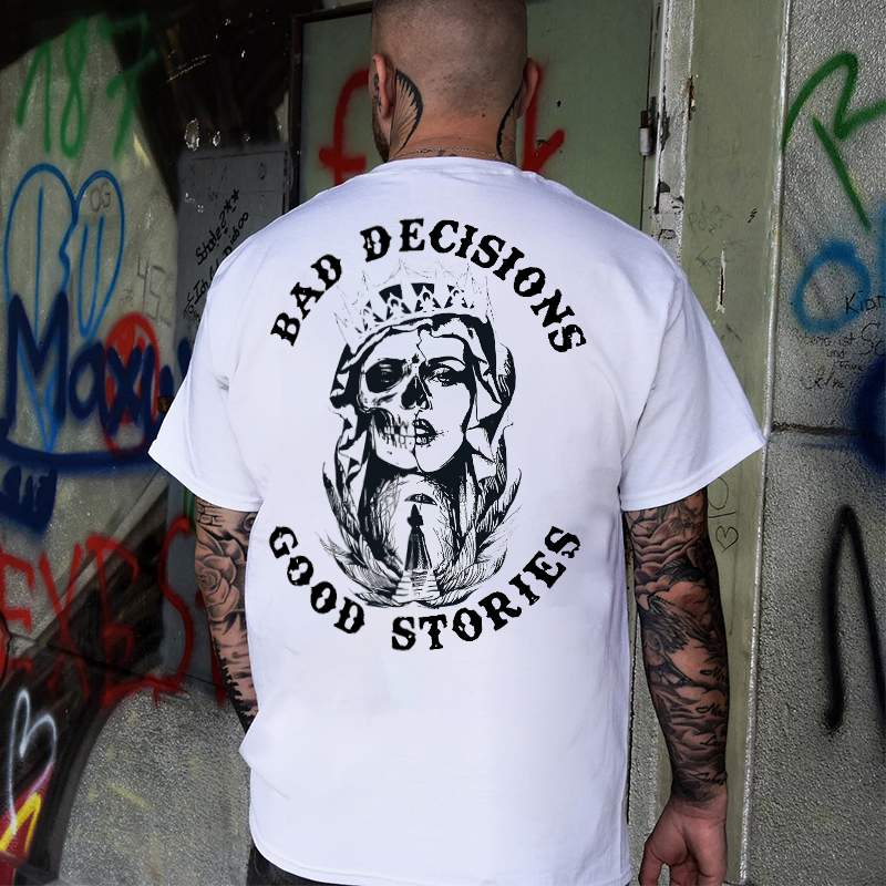 BAD DECISIONS GOOD STORIES Skeleton Queen Print Men's T-shirt