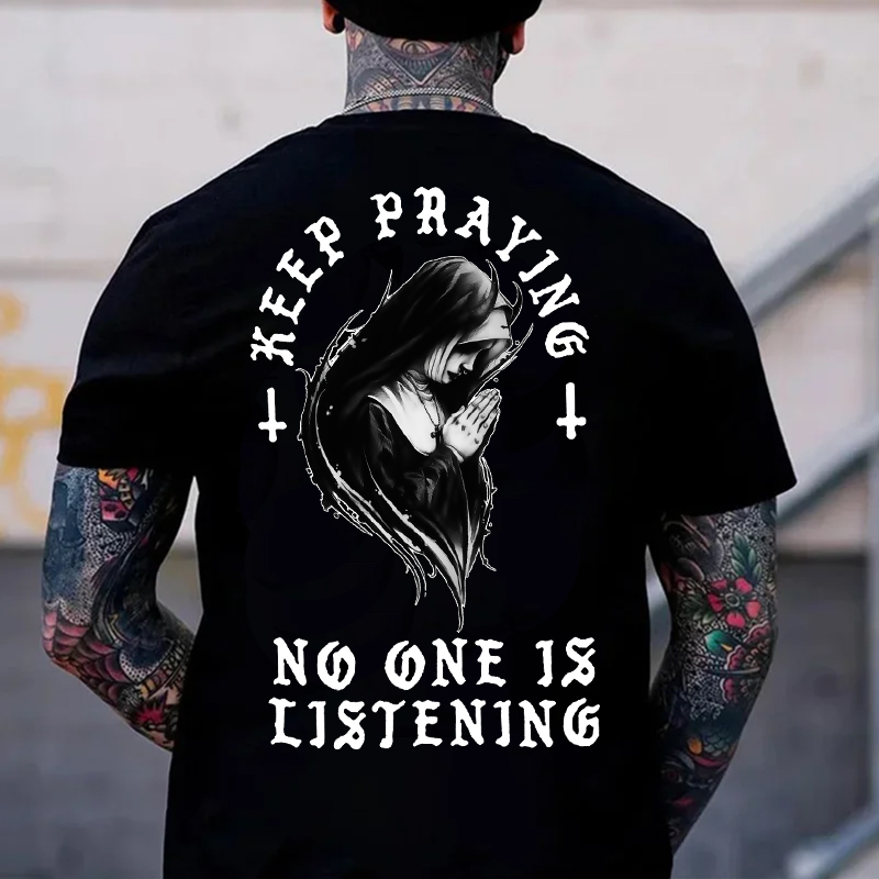 KEEP PRAYING NO ONE IS LISTENING Nun Print Men's T-shirt