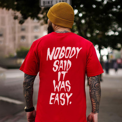 NOBODY SAID IT WAS EASY Letter Monogram Black Print T-shirt