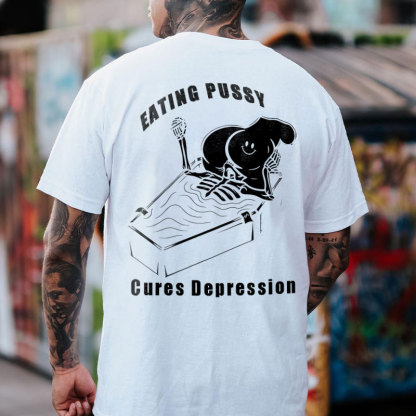 Eating Pussy Cures Depression Black Print T-Shirt