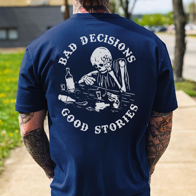 BAD DECISIONS GOOD STORIES Drunk Skeleton Print Men's T-shirt