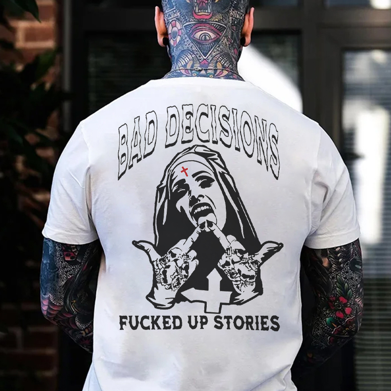 BAD DECISIONS FUCKED UP STORIES Defiant Nun Print Men's T-shirt