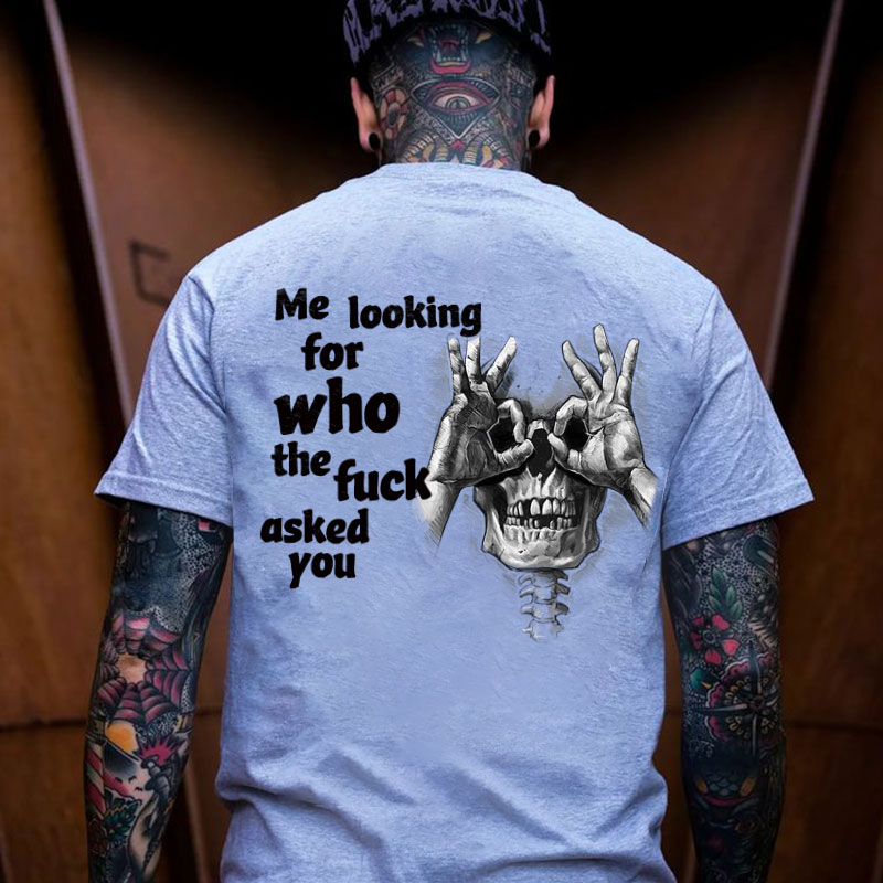 ME LOOKING FOR WHO THE FUCK ASKED YOU Skull With OK Print Men's T-Shirt