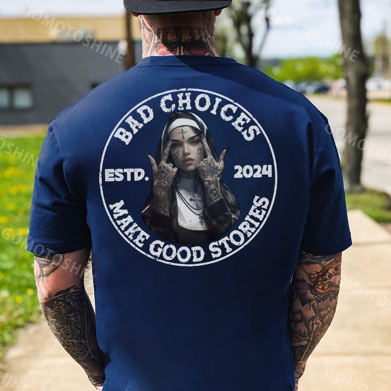 BAD CHOICES MAKE GOOD STORIES Defiant Nun Print Men's T-Shirt