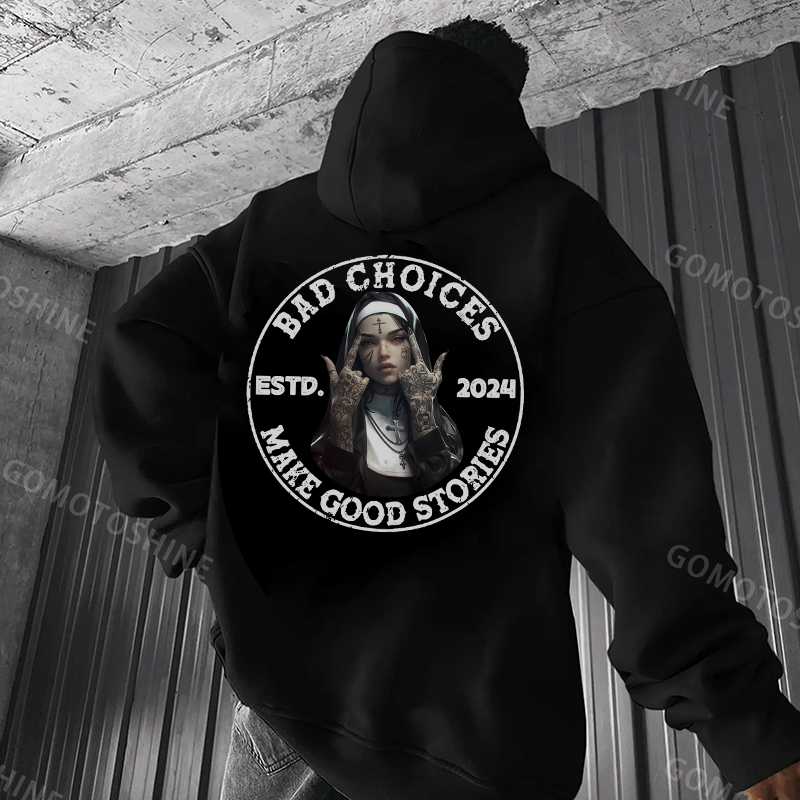 BAD CHOICES MAKE GOOD STORIES Defiant Nun Black Print Hoodie