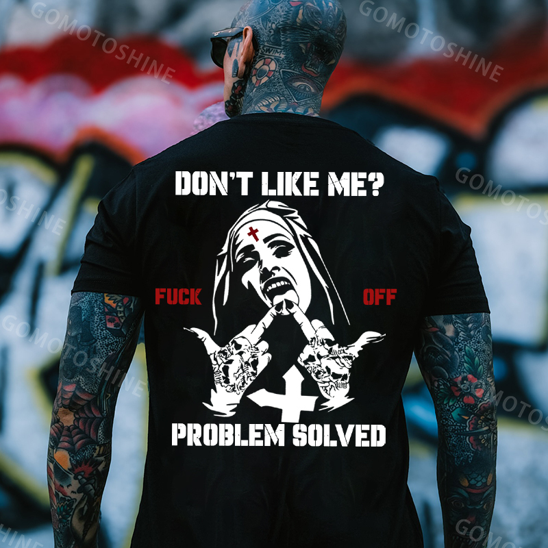 DON'T LIKE ME FUCK OFF Defiant Nun Print Men's T-Shirt