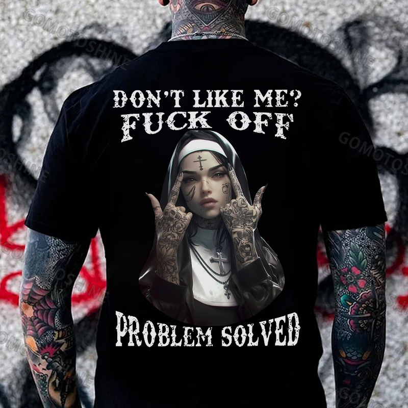 DON'T LIKE ME FUCK OFF Defiant Nun Print Men's T-Shirt