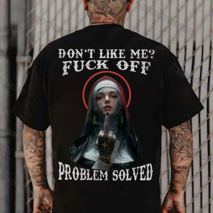 DON'T LIKE ME FUCK OFF Defiant Nun Print Men's T-Shirt