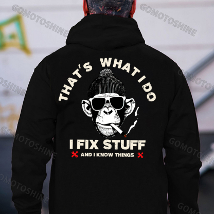 TAHT'S WHAT I DO I FIX STUFF AND I KNOW THINGS Black Print Hoodie