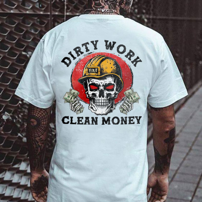 DIRTY WORK CLEAN MONEY Skeleton With Money Print Men's T-shirt