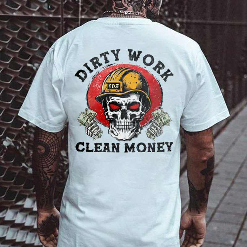 DIRTY WORK CLEAN MONEY Skeleton With Money Print Men's T-shirt