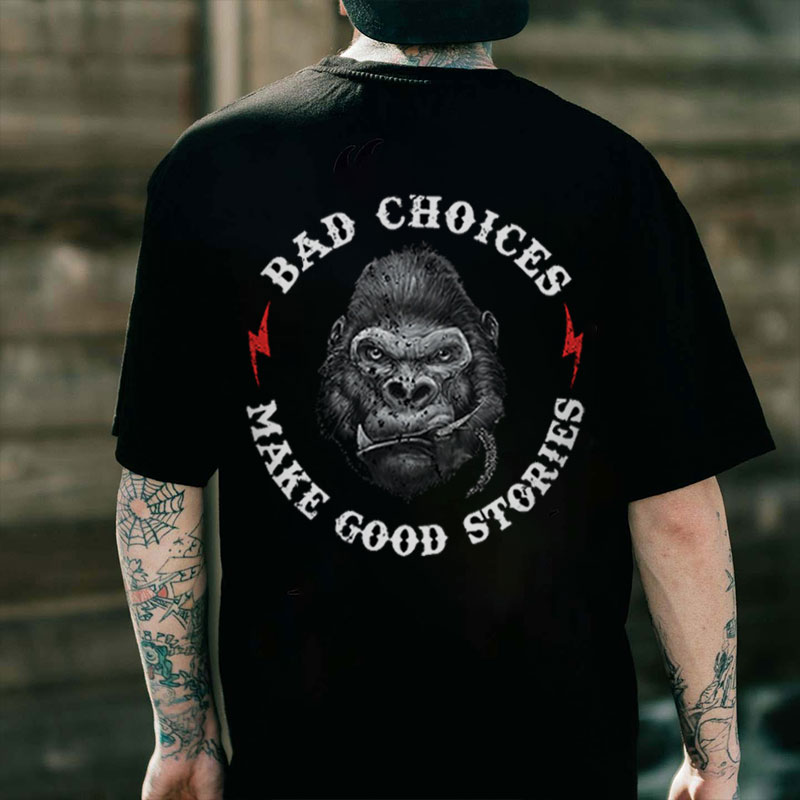 BAD CHOICES MAKE GOOD STORIES Chimpanzee Black Print T-shirt