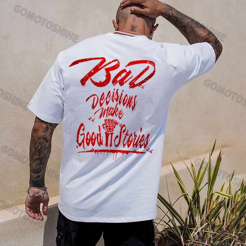 BAD DECISIONS MAKE GOOD STORIES Print Men's T-Shirt