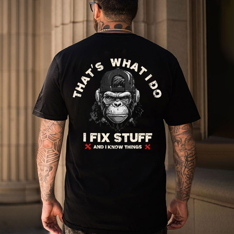 THAT'S WHAT I DO I FIX STUFF Chimpanzee Black Print T-shirt