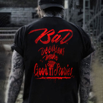 BAD DECISIONS MAKE GOOD STORIES Print Men's T-Shirt