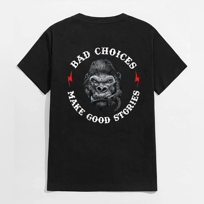 BAD CHOICES MAKE GOOD STORIES Chimpanzee Black Print T-shirt