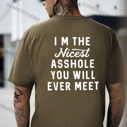 I’M THE NICEST ASSHOLE YOU WILL EVER MEET Black Print T-shirt
