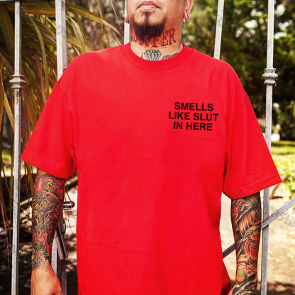 SMELLS LIKE SLUT IN HERE Letter Graphic Black Print T-shirt