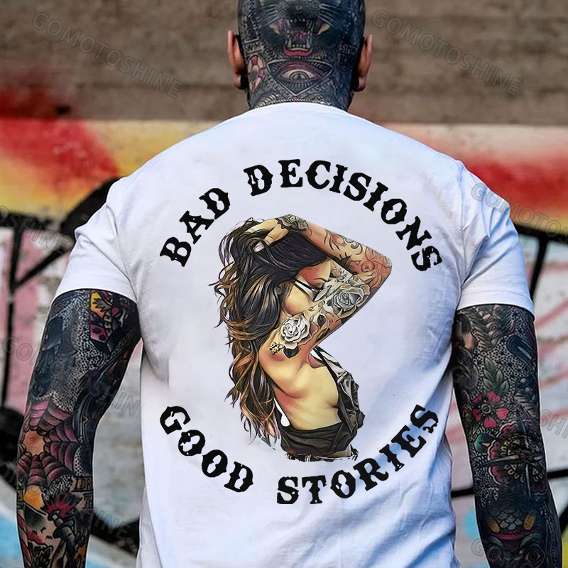 BAD DECISIONS GOOD STORIES Sexy Tattooed Girl Print Men's T-Shirt