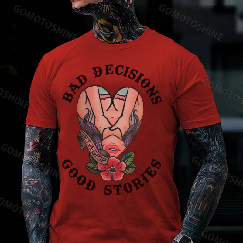 BAD DECISIONS GOOD STORIES GET A GRIP Sexy Lady With Flower Print Men's T-shirt