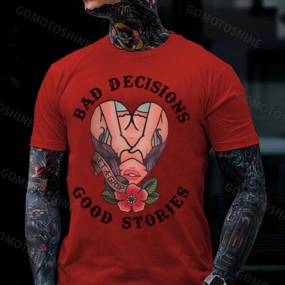 BAD DECISIONS GOOD STORIES GET A GRIP Sexy Lady With Flower Print Men's T-shirt