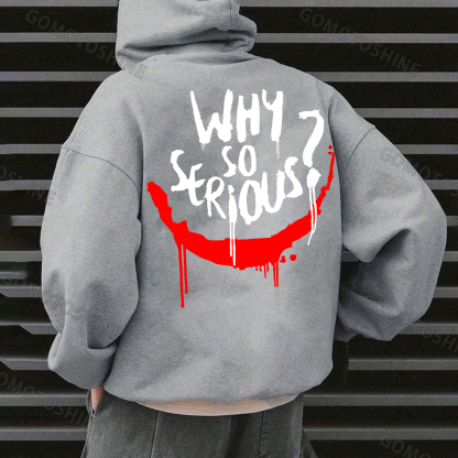 WHY SO SERIOUS Graffiti Print Men's Hoodie