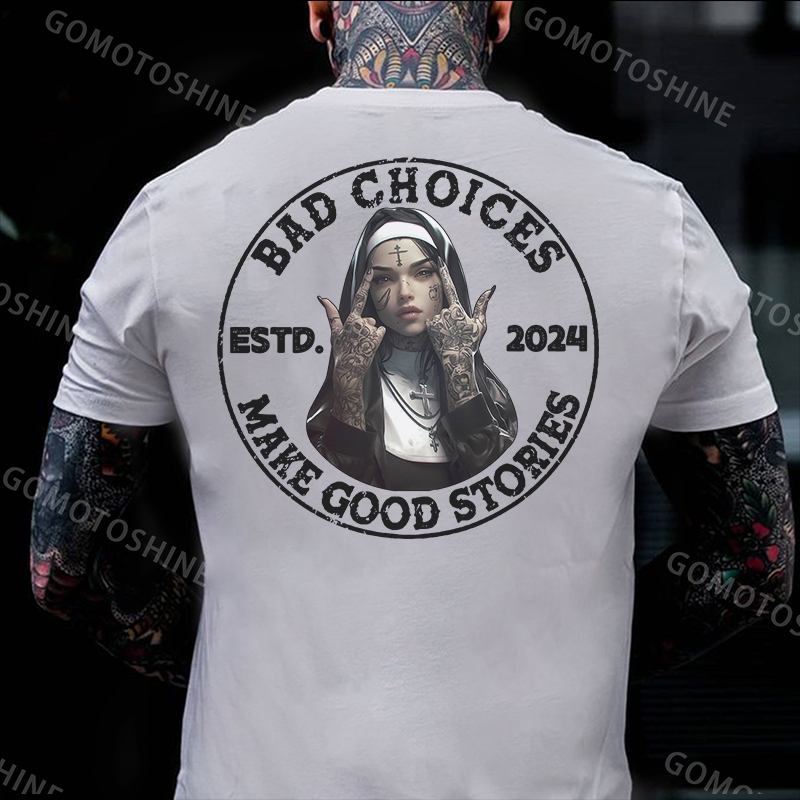BAD CHOICES MAKE GOOD STORIES Defiant Nun Print Men's T-Shirt