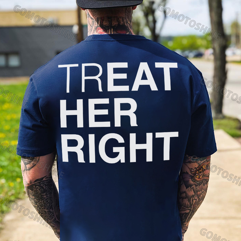 TREAT HER RIGHT Letter Casual Graphic Black Print T-shirt