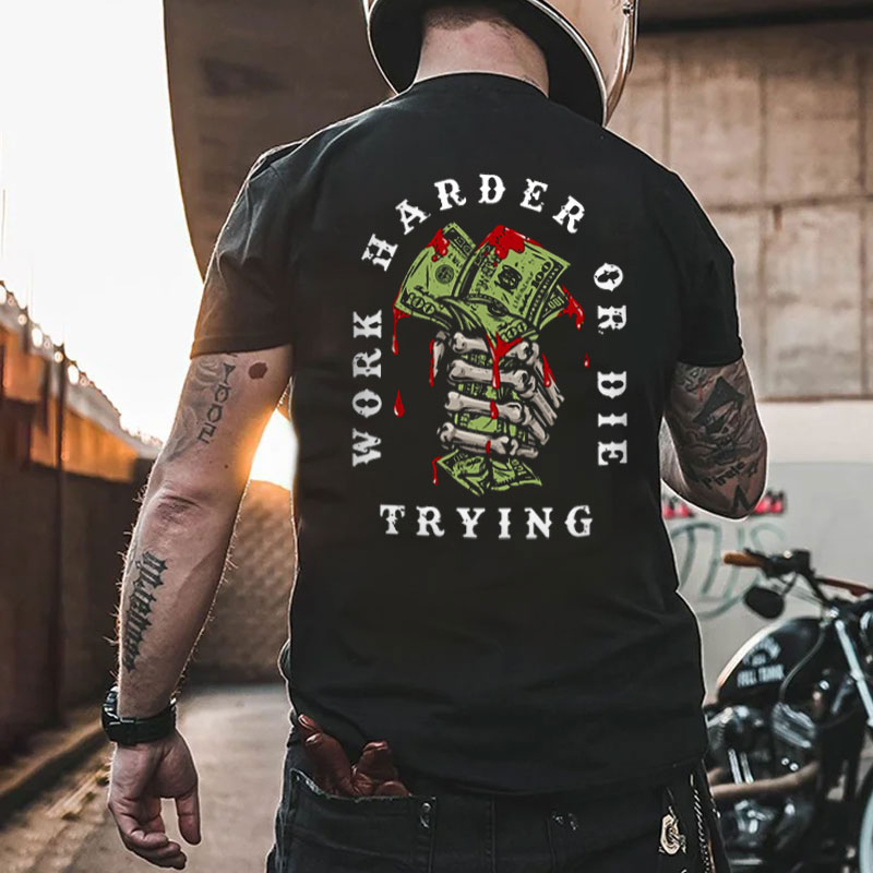WORK HARDER OR DIE TRYING Hand Bone Black Print T-shirt