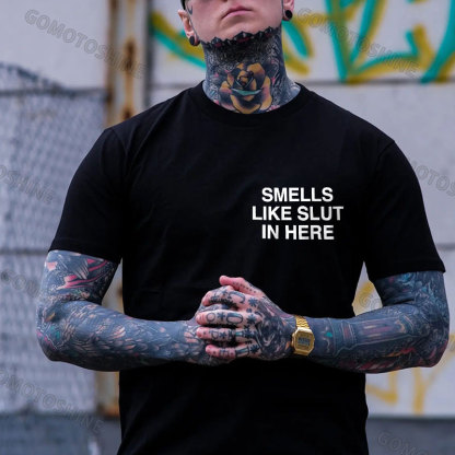SMELLS LIKE SLUT IN HERE Letter Graphic Black Print T-shirt