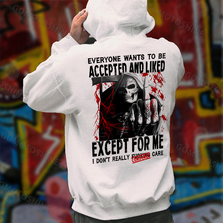 EVERYONE WANTS TO BE ACCEPTED AND LIKED EXCEPT FOR ME Defiant Skeleton Print Men's Hoodie