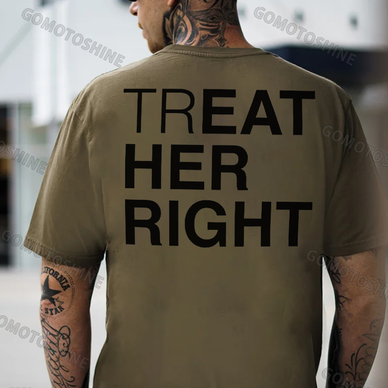 TREAT HER RIGHT Letter Casual Graphic Black Print T-shirt