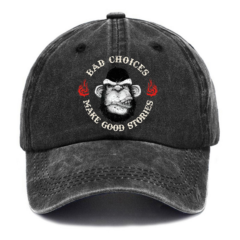 BAD CHOICES MAKE GOOD STORIES Chimpanzee Fashion Cap