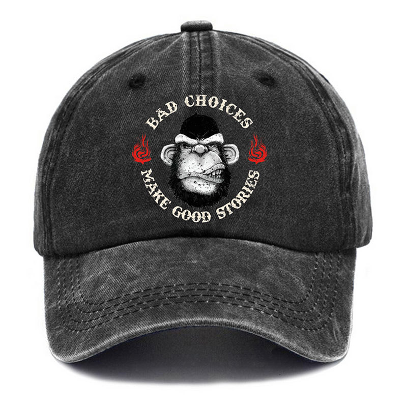 BAD CHOICES MAKE GOOD STORIES Chimpanzee Fashion Cap