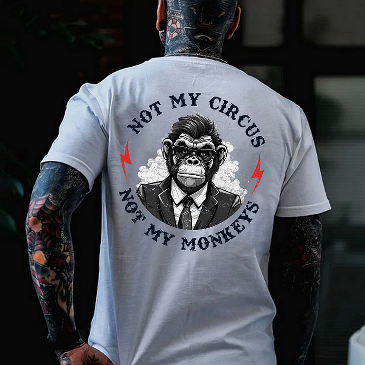 NOT MY CIRCUS NOT MY MONKEYS Print Men's T-shirt