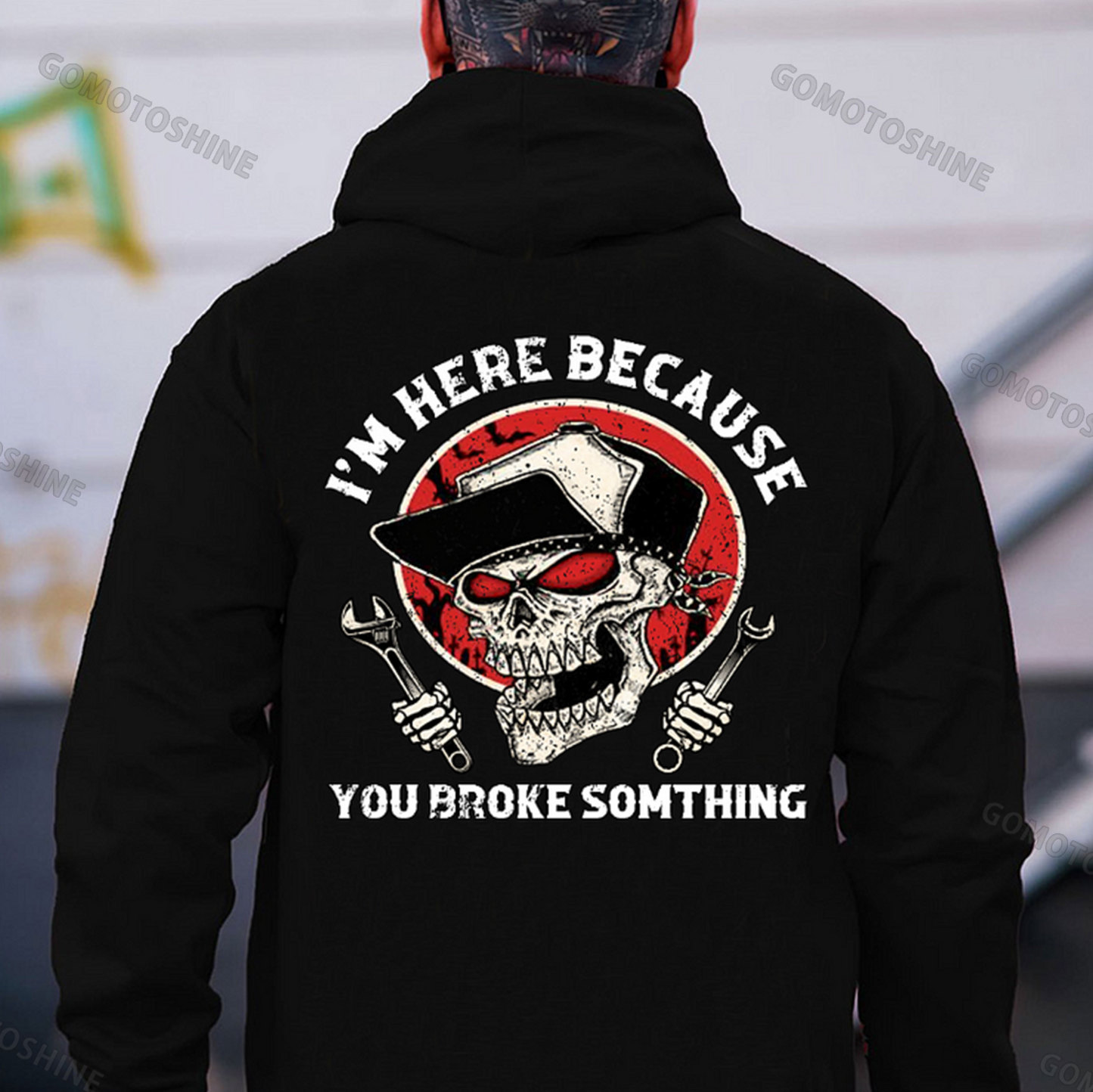 I'M HERE BECAUSE YOU BROKE SOMETHING Skeleton&Wrench Print Men's Hoodie