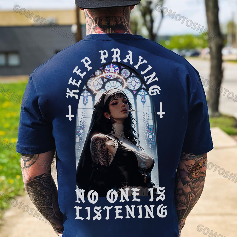 KEEP PRAYING NO ONE IS LISTENING Sexy Nun Print Men's T-Shirt